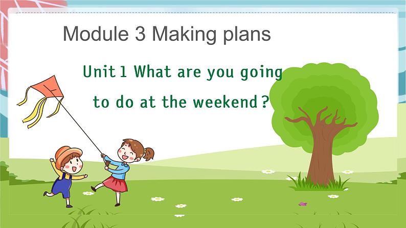 Unit 1  What  are  you  going  to  do  at  the  weekend课件PPT01