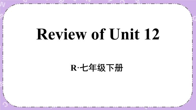 Review of Unit 12 课件01