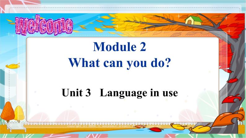Module 2 What can you do  Unit 3 Language in use 课件01