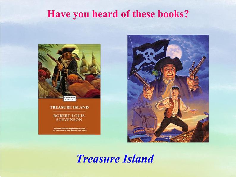 八年级英语人教版下册  Unit 8 Have you read Treasure Island yet？ Section A  课件908