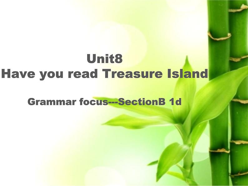 八年级英语人教版下册  Unit 8 Have you read Treasure Island yet？ Section B  课件301