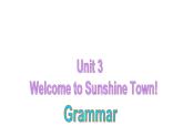Unit3 Welcome to Sunshine Town Grammar课件 译林版英语七年级下册