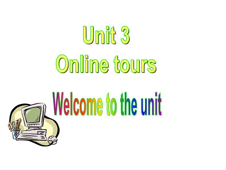 Unit3 Online tours Welcome to the unit课件 译林版英语八年级下册第1页