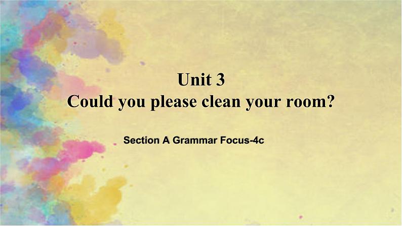 Unit3 SectionA Grammar Focus-4c 课件01