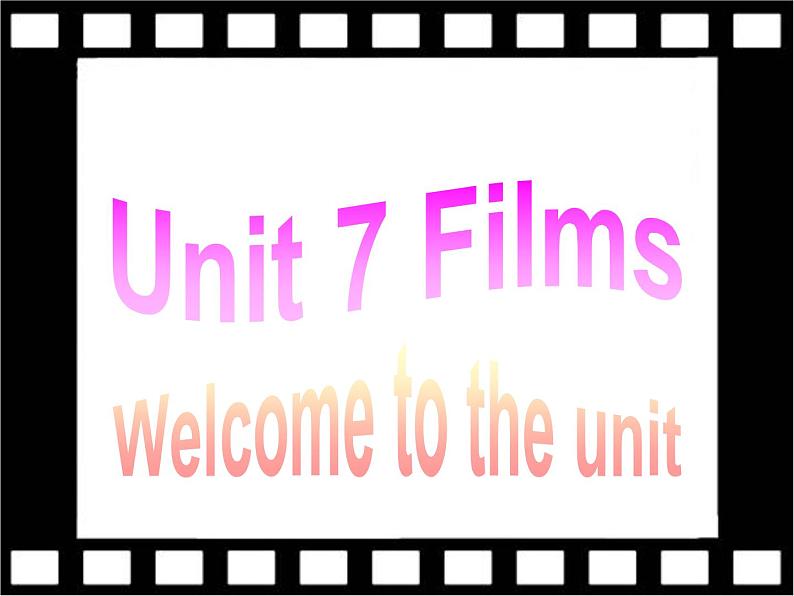 Unit7 Films Welcome to the unit课件 译林版英语九年级上册01