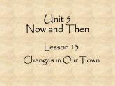 北师大版英语七年级下册Unit 5 Now and Then Lesson 13 Changes in Our Town  课件