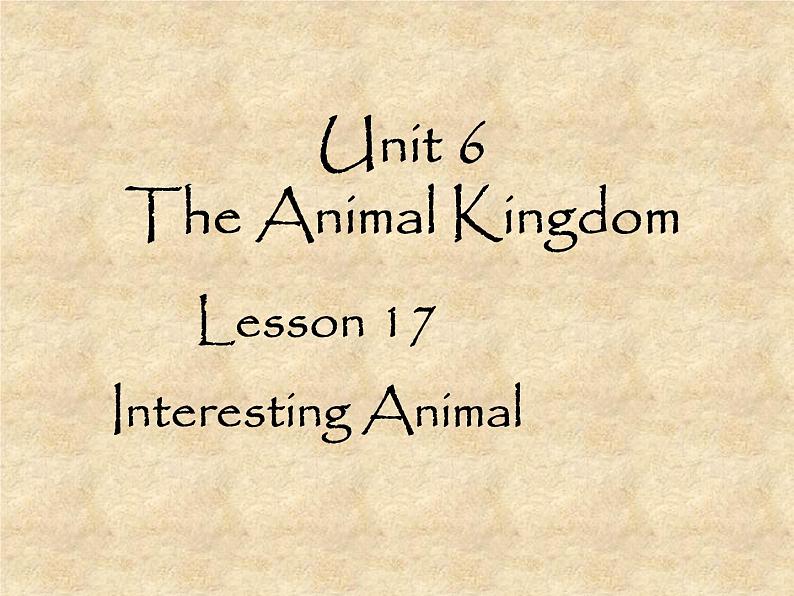 北师大版英语七年级下册Unit 6 The Animal kingdom Lesson 17 Interesting Animal  课件01