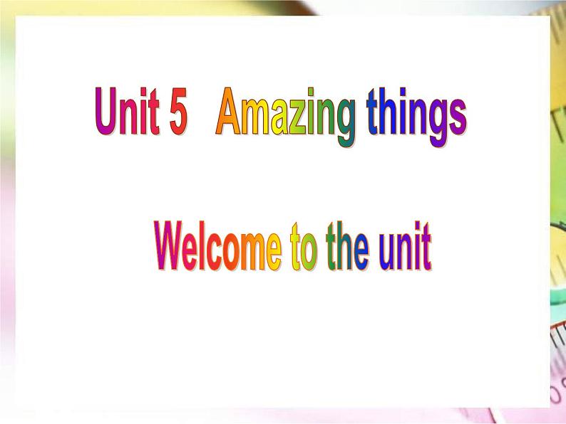 Unit5 Amazing things Welcome to the unit课件 译林版英语七年级下册01