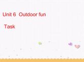 Unit6 Outdoor fun Task课件 译林版英语七年级下册