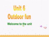 Unit6 Outdoor fun Welcome to the unit 课件 译林版英语七年级下册