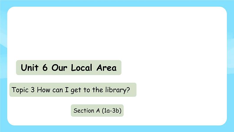 Unit 6 Topic 3 Section A第1页