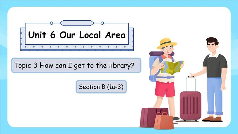 Unit 6 Topic 3 Section B第1页