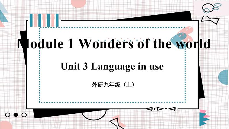 外研英语九上 Module 1 Wonders of the World   Unit 3 PPT课件01