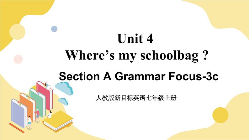 人教版七上英语  Unit 4 Section A Grammar Focus-3c  课件+教案01