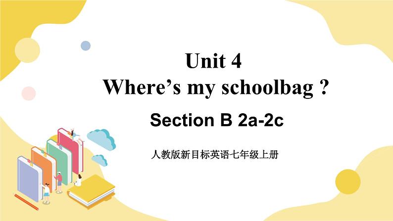 人教版七上英语  Unit 4 Section B 2a-2c  课件+教案01