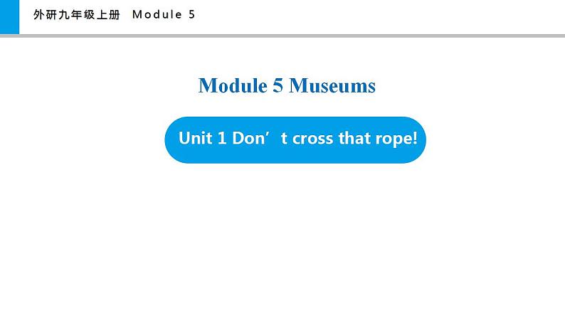 Module 5 Unit 1 Don't cross that rope（课件）外研版九年级英语上册第1页