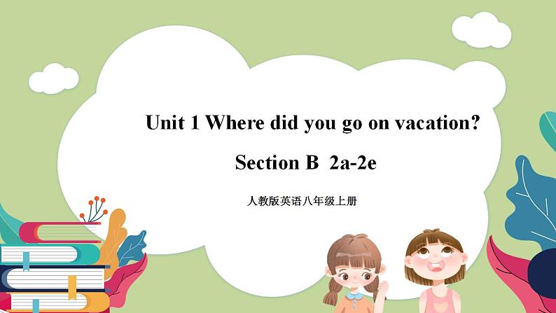 Unit1 SectionB(2a-2e)课件 人教版英语八上01