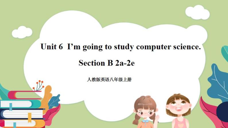 Unit6 SectionB(2a-2e)课件 人教版英语八上01