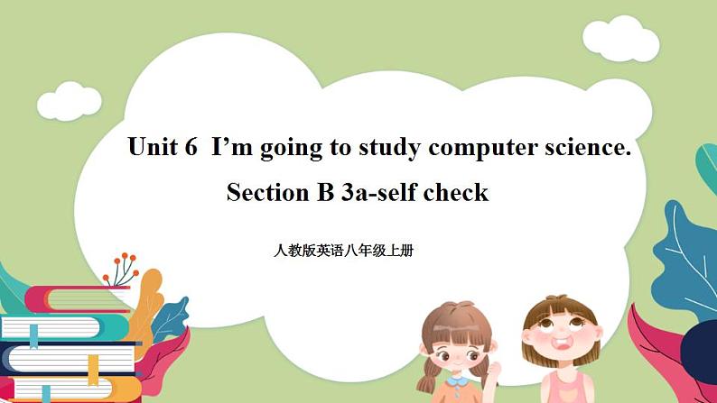 Unit6 SectionB(3a-selfcheck)课件 人教版英语八上01