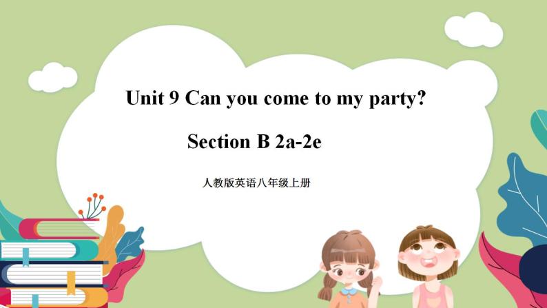 Unit9 Section B (2a-2e)课件 人教版英语八上01