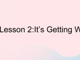 河北專用2023八年級(jí)英語下冊(cè)Unit1SpringIsComingLesson2It’sGettingWarmer!作業(yè)課件新版冀教版