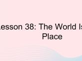河北专用2023八年级英语下册Unit7KnowOurWorldLesson38TheWorldIsaBigPlace作业课件新版冀教版