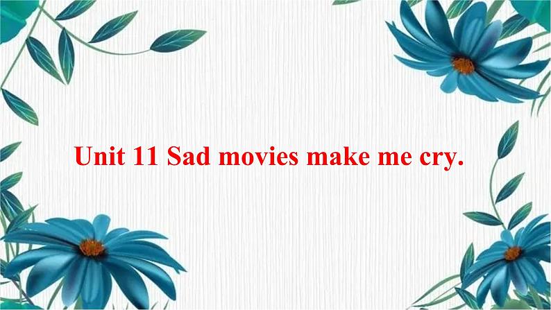 九年级 Unit 11 Sad movies make me cry单元复习课件PPT01