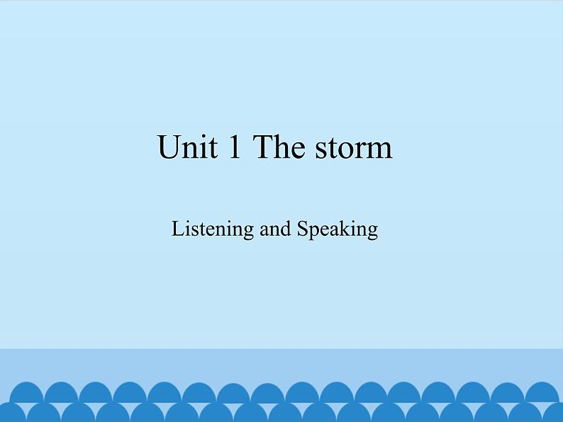 教科版（五四学制）英语七年级下册 Unit 1 The storm Listening and Speaking  课件第1页