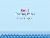 教科版（五四制）英语九年级上册 UNIT 2 The Frog Prince Revise & Improve  课件
