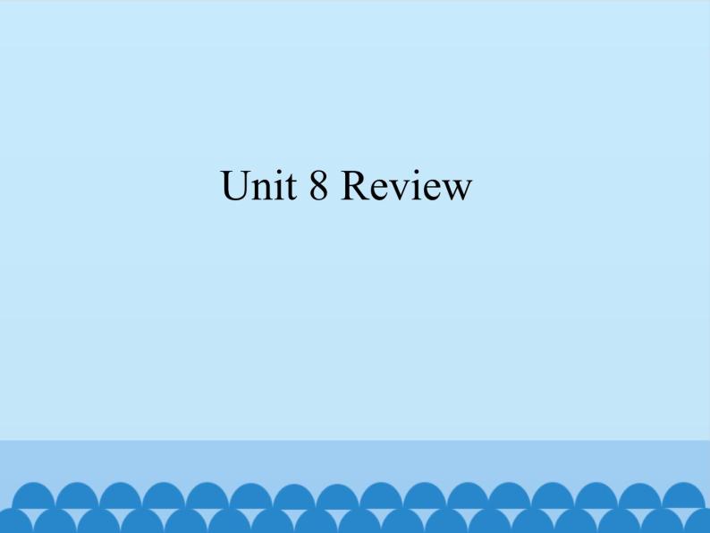 教科版（五四学制）英语七年级下册 Unit 8 Review    课件01