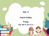 牛津版（深圳&广州）英语九年级上册8.4 Unit 8 Surprise endings Writing（课件）