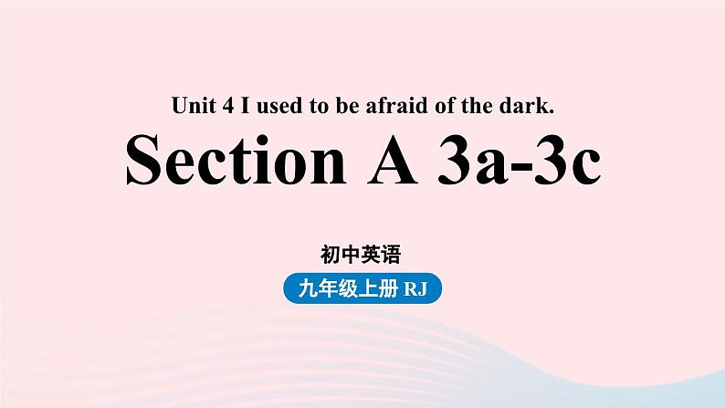 2023九年级英语全册Unit4Iusedtobeafraidofthedark第2课时SectionA3a_3c上课课件新版人教新目标版01