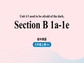 2023九年级英语全册Unit4Iusedtobeafraidofthedark第4课时SectionB1a_1e上课课件新版人教新目标版