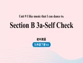 2023九年级英语全册Unit9IlikemusicthatIcandanceto第6课时SectionB3a_SelfCheck上课课件新版人教新目标版
