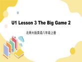 北师大版英语8年级上册 U1 Lesson 3 The Big Game 2 PPT课件
