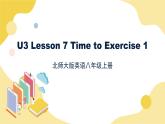 北师大版英语8年级上册 U3 Lesson 7 Time to Exercise 1 PPT课件