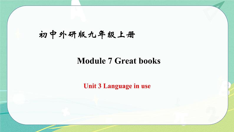 Module 7 Unit 3——课件 外研版九年级英语上册01