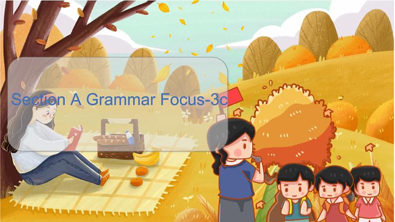 Unit 1 Section A Grammar Focus-3c 人教七英上【课件+教案】01