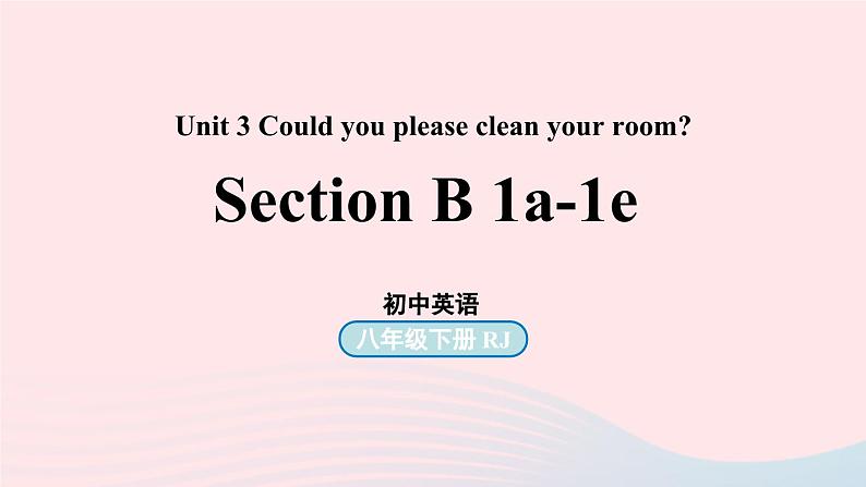 Unit3 Could you please clean your room第4课时SectionB 1a-1e课件（人教新目标版）01