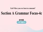 Unit9 Have you ever been to a museum第3课时SectionA Grammar Focus-4c课件（人教新目标版）