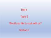Unit 4 Having fun Topic 2  Would you like to cook with us？Section C-2022-2023学年初中英语仁爱版七年级上册同步课件