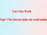 Unit 4 Our World Topic 3-2022-2023学年初中英语仁爱版八年级上册课件