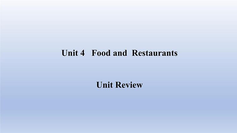 Unit 4 Food and Restaurants Unit Review -2022-2023学年初中英语冀教版七年级上册同步课件01