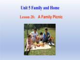 Unit 5 Family and Home Lesson 28 A Family Picnic-2022-2023学年初中英语冀教版七年级上册同步课件
