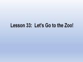 Unit 6 Let’s Go! Lesson 33 Let's Go to the Zoo!-2022-2023学年初中英语冀教版七年级上册同步课件