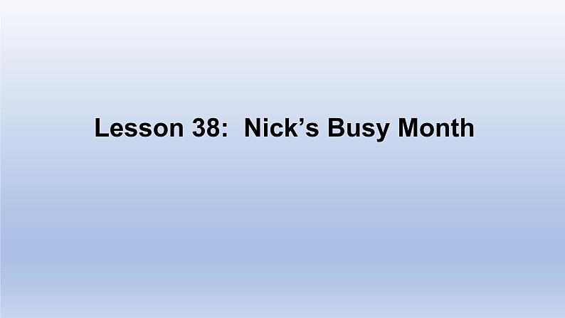 Unit 7 Days and Months Lesson 38  Nick’s Busy Month-2022-2023学年初中英语冀教版七年级上册同步课件01