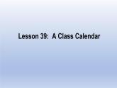 Unit 7 Days and Months Lesson 39 A Class Calendar-2022-2023学年初中英语冀教版七年级上册同步课件
