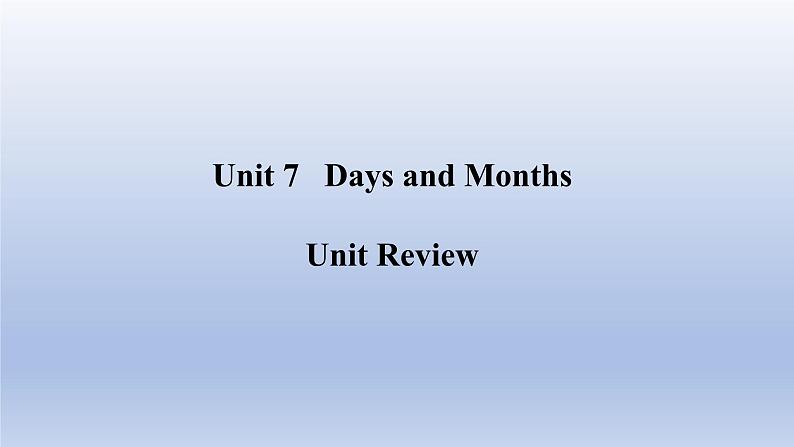 Unit 7 Days and Months Unit Review-2022-2023学年初中英语冀教版七年级上册同步课件01