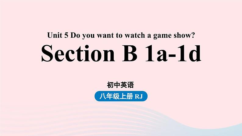 Unit5 Do you want to watch a game show第3课时SectionB1a-1d课件（人教新目标版）01