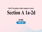 Unit6 I’m going to study computer science第1课时SectionA1a-2d课件（人教新目标版）